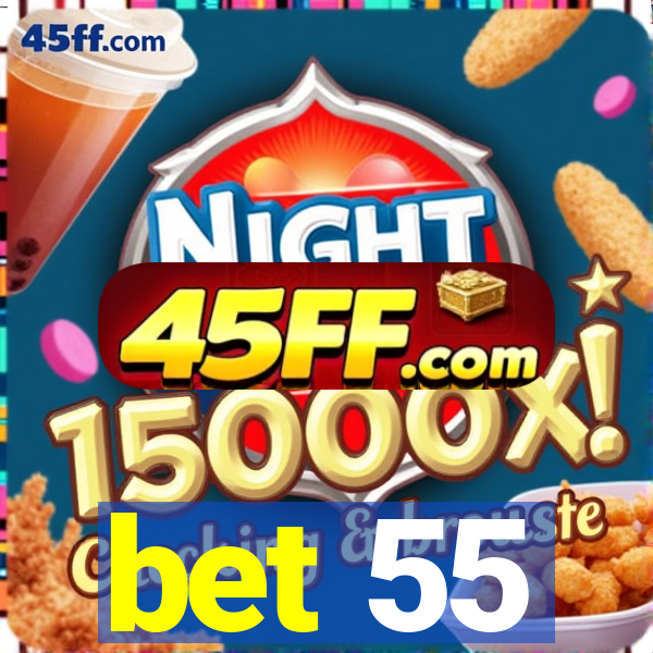 bet 55